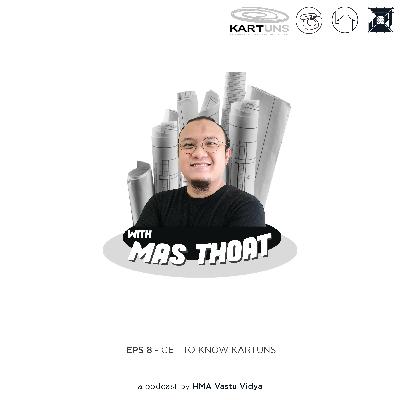 Eps 8 - Get to Know KARTUNS Eps 8 - Get to Know KARTUNS