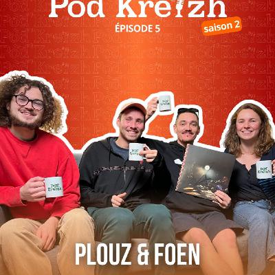 PLOUZ&FOEN : Le duo qui fait vibrer le rap breton – POD’KREIZH (S02E05)