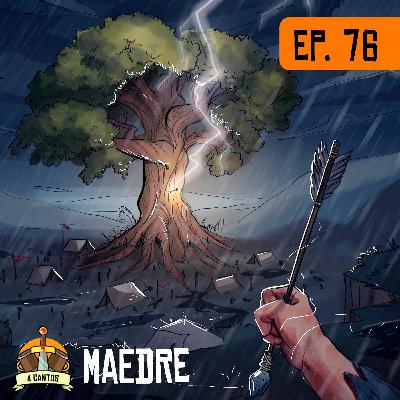 Episódio 76 - Maedre