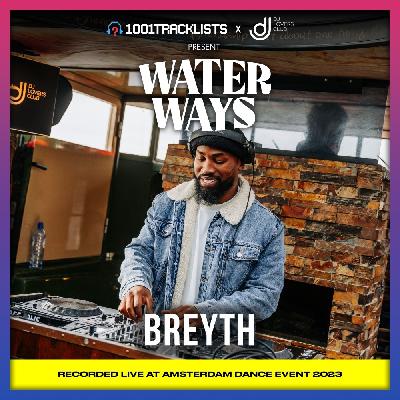 BREYTH - 1001Tracklists x DJ Lovers Club pres. Water Ways ADE 2023 BREYTH - 1001Tracklists x DJ Lovers Club pres. Water Ways ADE 2023
