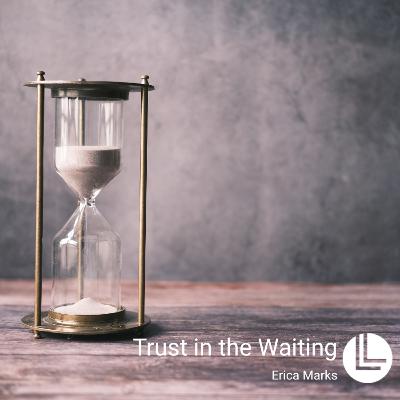 7. TRUST IN THE WAITING // Summer Specials // Erica Marks // 30.8.2025