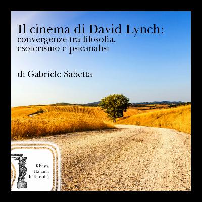Il cinema di David Lynch: convergenze tra filosofia, esoterismo e psicanalisi - Gabriele Sabetta