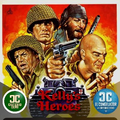 El Congelador de Criterio Cero - Los Violentos de Kelly (Kelly´s Heroes, 1970)