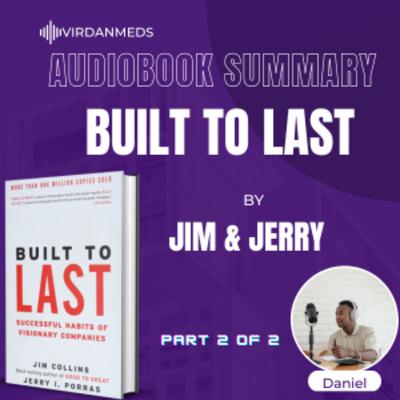 Built To Last Book Summary || PART 2 Built To Last Book Summary || PART 2