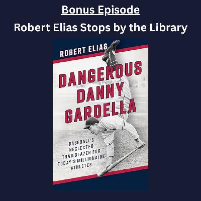 Bonus Episode: Robert Elias Stops By the Library
