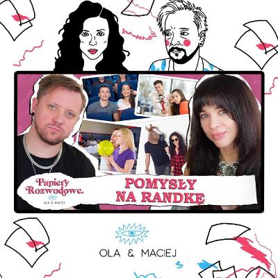 Najlepsze i najgorsze POMYSŁY NA RANDKĘ - Tierlista - Papiery Rozwodowe Podcast #176