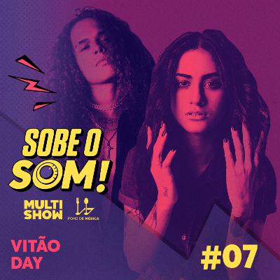 #7 Cria da internet: A nova geração do pop brasileiro (Com Day e Vitão) #7 Cria da internet: A nova geração do pop brasileiro (Com Day e Vitão)