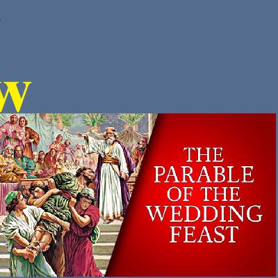 Matthew: Parable of the Wedding Feast