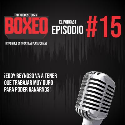 ¡Eddy Reynoso va a tener que trabajar muy duro para poder ganarnos!