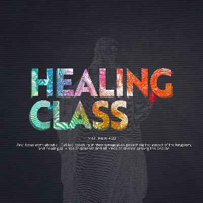Healing Class Wednesday Night Healing Class Wednesday Night
