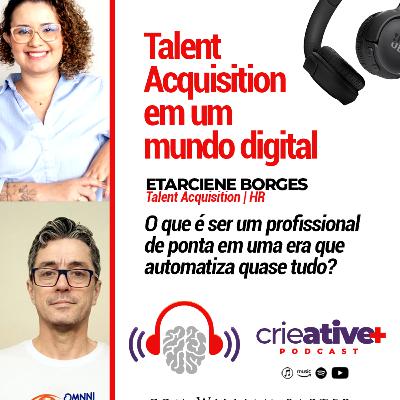 ETARCIENE BORGES | Talent Acquisition em um Mundo Digital