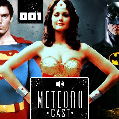 MeteoroCast 001-Batman vs Superman,MARTHA!