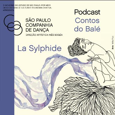 #03 - Contos do Balé por São Paulo Companhia de Dança - La Sylphide