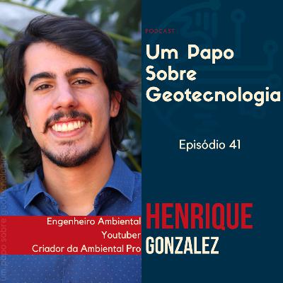 Papo #41 - Ambiental Pro | Henrique Gonzalez |