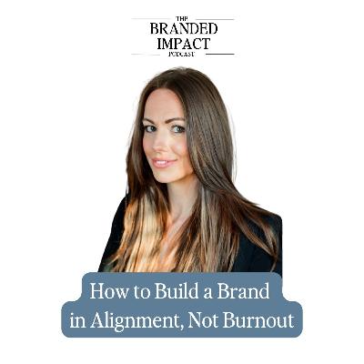 How to Build a Brand in Alignment, Not Burnout