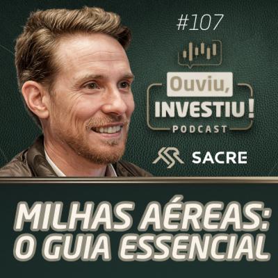 Como funcionam as Milhas Aéreas: o Guia essencial para iniciantes | OuviuInvestiu #ep107 Como funcionam as Milhas Aéreas: o Guia essencial para iniciantes | OuviuInvestiu #ep107