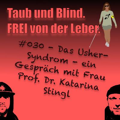 #30 - Das Usher-Syndrom - ein Gespräch mit Prof. Dr. Katarina Stingl