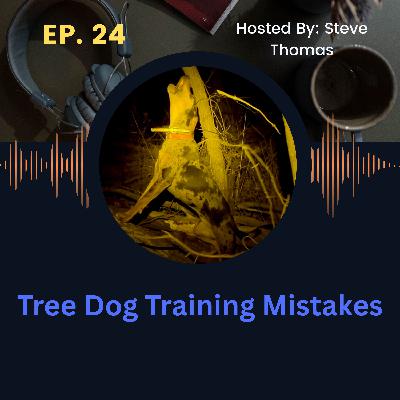 Mistakes that Ruin Tree Dogs