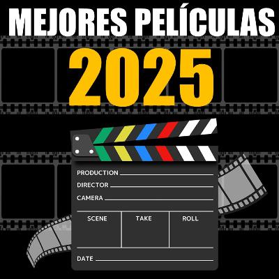 81 - Las Mejores Películas del 2025