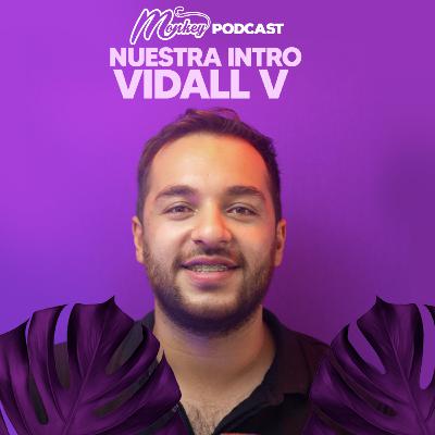 Nuestra intro | Vidall V