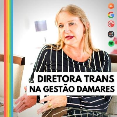 #9| Marina Reidel: diretora trans do departamento LGBT na Gestão Damares