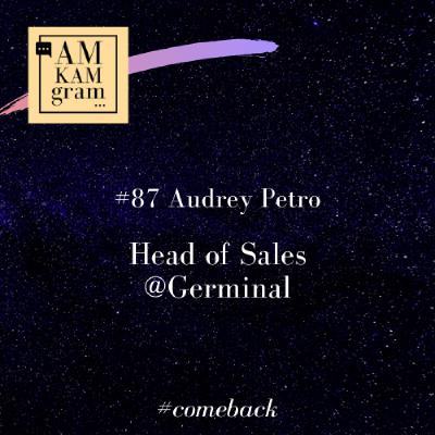 Episode 87 : Audrey, Head of Sales chez Germinal (comeback)