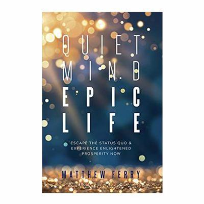 Podcast 729: Quiet Mind, Epic Life with Matthew Ferry Podcast 729: Quiet Mind, Epic Life with Matthew Ferry