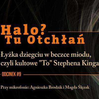 HTO#9: Łyżka dziegciu w beczce miodu, czyli kultowe "To" Stephena Kinga HTO#9: Łyżka dziegciu w beczce miodu, czyli kultowe "To" Stephena Kinga