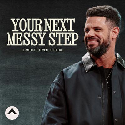Your Next Messy Step