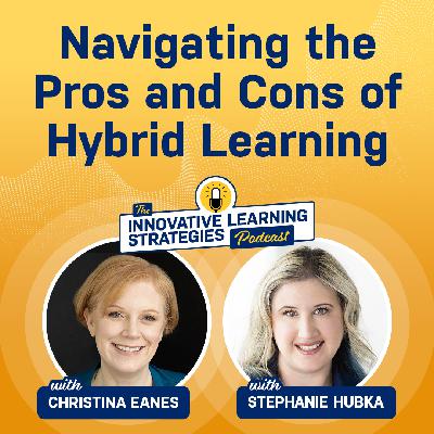 Navigating the Pros and Cons of Hybrid Learning Navigating the Pros and Cons of Hybrid Learning