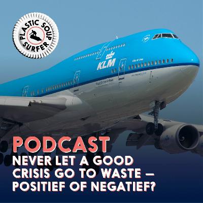 Never let a good crisis go to waste - positief of negatief?