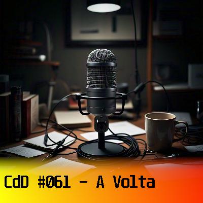 CdD 61 - A volta CdD 61 - A volta