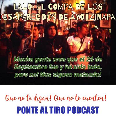 Lalo... El compa de los desaparecidos de Ayotzinapa.