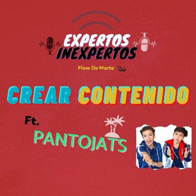 Ep. 4 Crear contenido ft. Los Pantojats