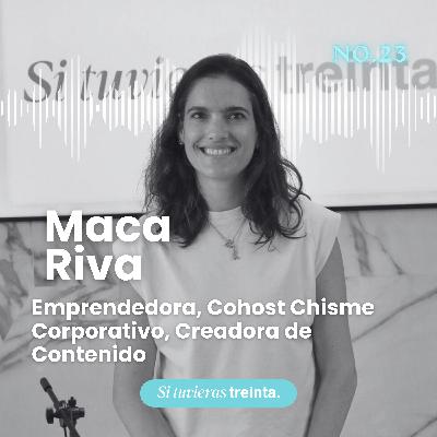 23) Maca Riva: Cuando seguir tu intuición significa soltar un plan de vida y atreverte a empezar de nuevo