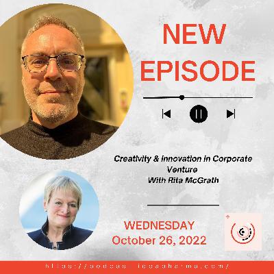 Creativity & Innovation In Corporate Venture With  Rita McGrath