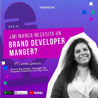 S05. 11 - ¿Qué hace un BRAND DEVELOPER MANAGER? FT Laura García S05. 11 - ¿Qué hace un BRAND DEVELOPER MANAGER? FT Laura García