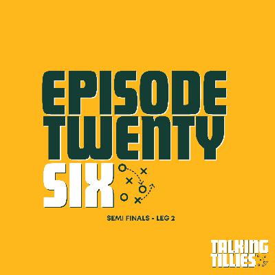 Episode 26 - Semi Finals Leg 2