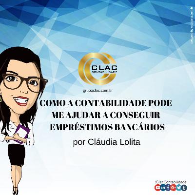 Como a Contabilidade Pode me Ajudar a Conseguir Empréstimos Bancários?