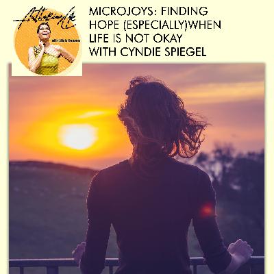 Microjoys: Finding Hope (Especially) When Life is Not Okay Microjoys: Finding Hope (Especially) When Life is Not Okay