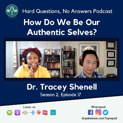 How Do We Be Our Authentic Selves? -Dr. Tracey Shenell How Do We Be Our Authentic Selves? -Dr. Tracey Shenell
