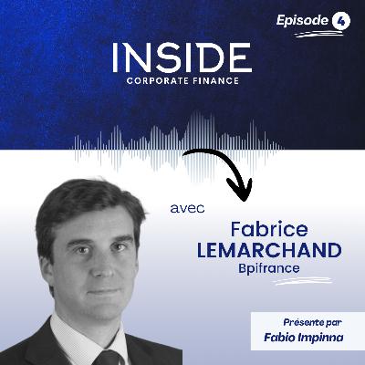 INSIDE#4 - DU M&A AU PRIVATE EQUITY, avec Fabrice Lemarchand INSIDE#4 - DU M&A AU PRIVATE EQUITY, avec Fabrice Lemarchand