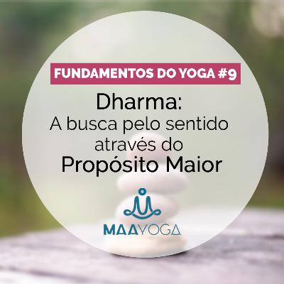 Dharma: A busca pelo sentido através do Propósito Maior
