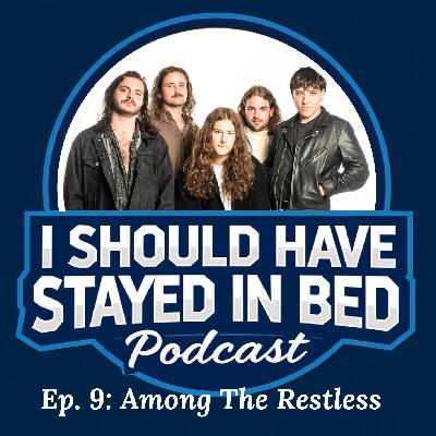 Ep.9: Among The Restless