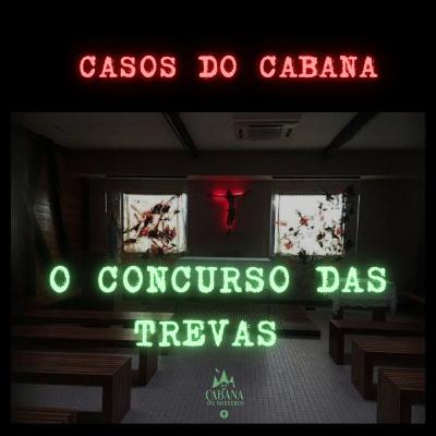 O Concurso Das Trevas - Casos Do Cabana