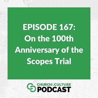 CCP167: On the 100th Anniversary of the Scopes Trial CCP167: On the 100th Anniversary of the Scopes Trial