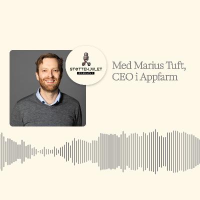 "Blod, svette og cap tables": Bootstrapping, AI og reisen bak Appfarm – med Marius Tuft