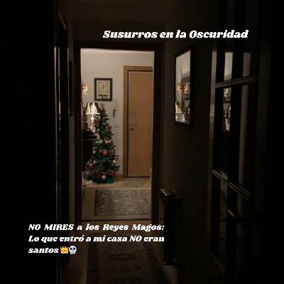 NO MIRES a los Reyes Magos: Lo que entró a mi casa NO eran santos 👑💀