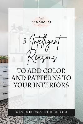 3 Intelligent Reasons to Add Color and Patterns to Your Interiors