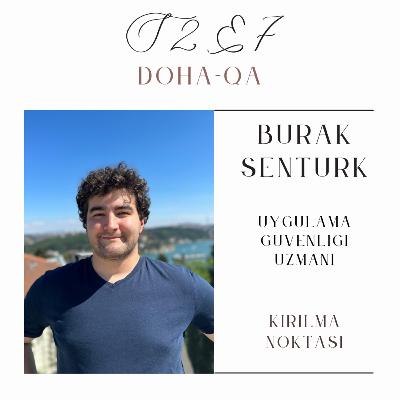S2E7 - Burak Şentürk - Uygulama Güvenliği Uzmanı - Doha